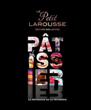 Couverture ebook de Petit Larousse illustré Pâtissier (série limitée), de Collectif