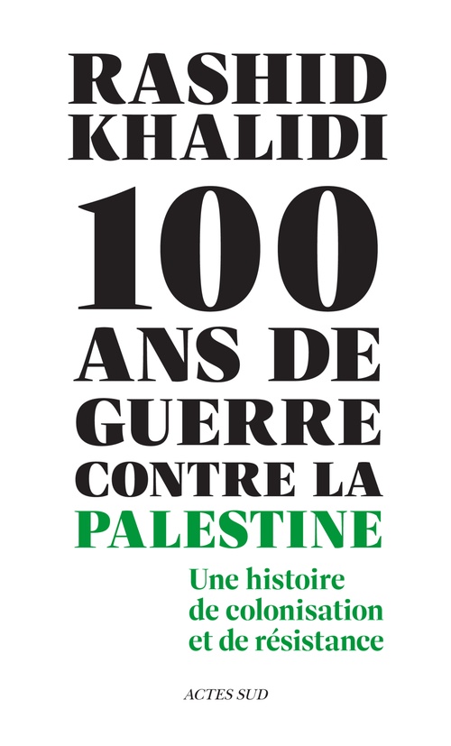 Couverture ebook de Cent ans de guerre contre la Palestine, de Rashid Khalidi