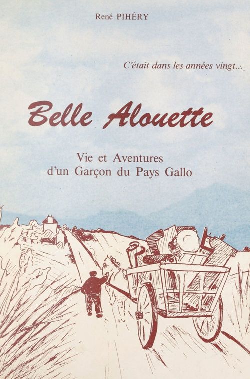 Couverture ebook de C'était dans les années vingt... Belle alouette, de Rene Pihery
