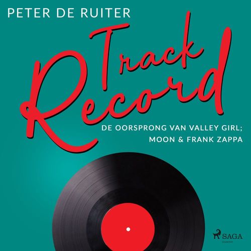 Couverture audiobook de Track Record; De oorsprong van Valley Girl; Moon & Frank Zappa, de Peter De Ruiter