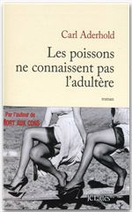 Couverture ebook de Les poissons ne connaissent pas l'adultère, de Carl Aderhold