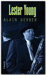 Couverture ebook de Lester Young, de Alain Gerber