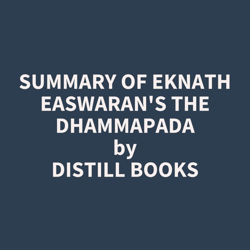 audiobook cover of Summary of Eknath Easwaran's The Dhammapada, by Distill Books