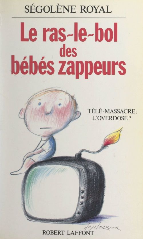 ebook cover of Le ras-le-bol des bébés zappeurs, by Ségolène Royal