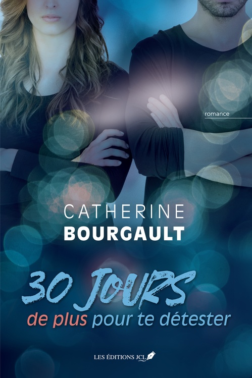Couverture ebook de 30 jours de plus pour te détester, de Catherine Bourgault