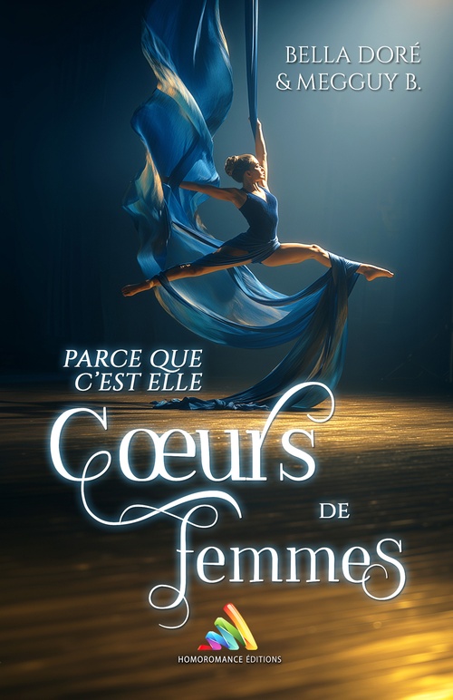 Couverture ebook de Coeurs de femmes : Parce que c´est elle (Livre lesbien, roman lesbien) - Slow Burn - les opposées s'attirent, de Megguy B., Bella Doré, Livre Lesbien - Homoromance Éditions
