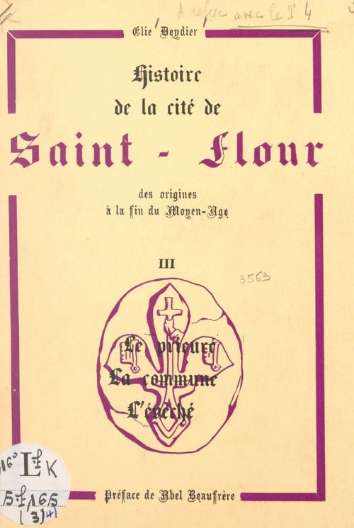 Couverture ebook de Histoire de la cité de Saint-Flour, des origines à la fin du Moyen Âge (3). Le prieuré, la commune, l'évêché, de Elie Deydier