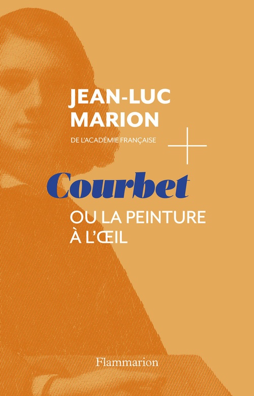 Couverture ebook de Courbet. Ou la peinture à l'oeil, de Jean-Luc Marion