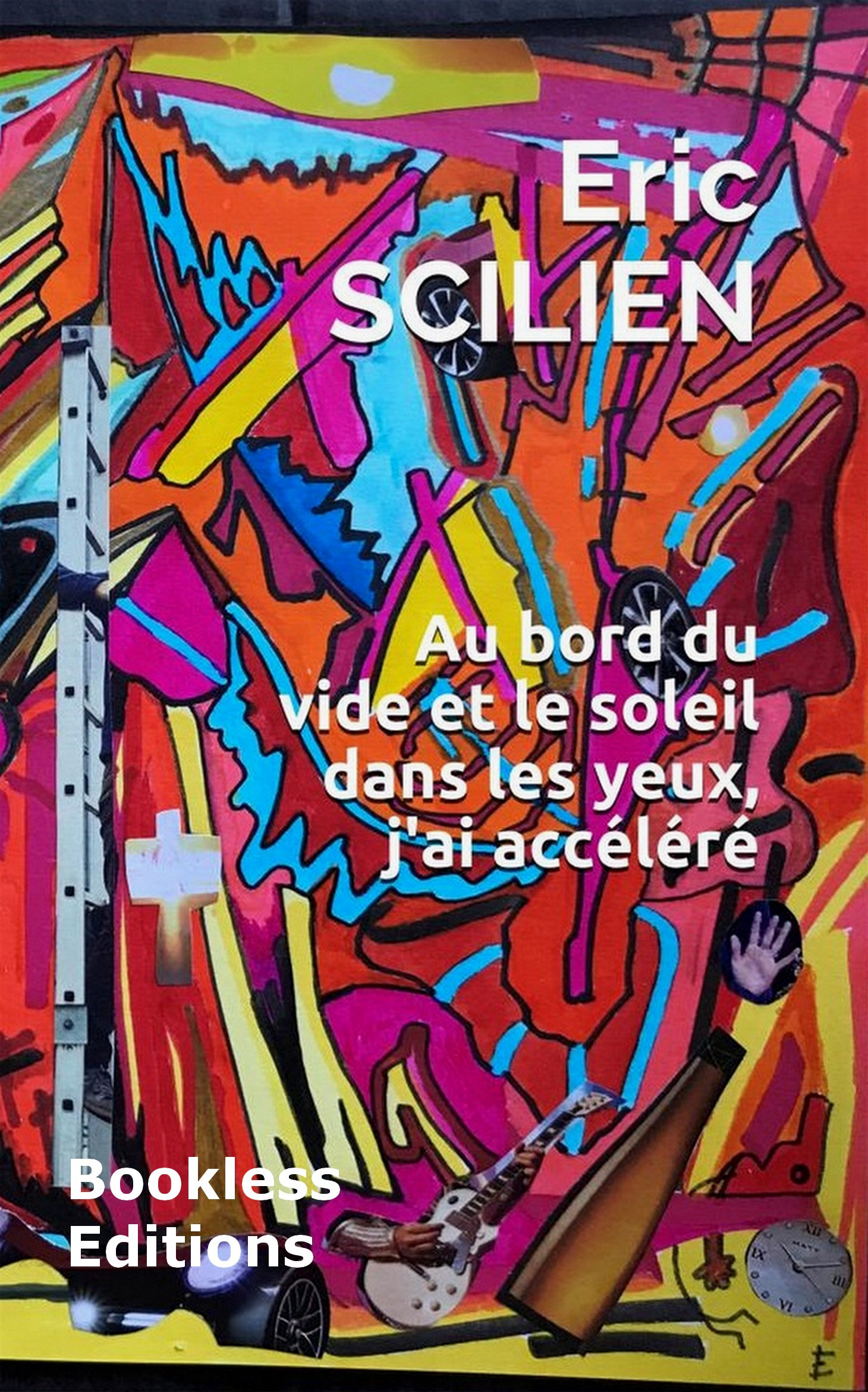 ebook cover of Au bord du vide et le soleil dans les yeux, j'ai accéléré, by Eric Scilien