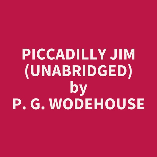 audiobook cover of Piccadilly Jim (Unabridged), by P. G. Wodehouse