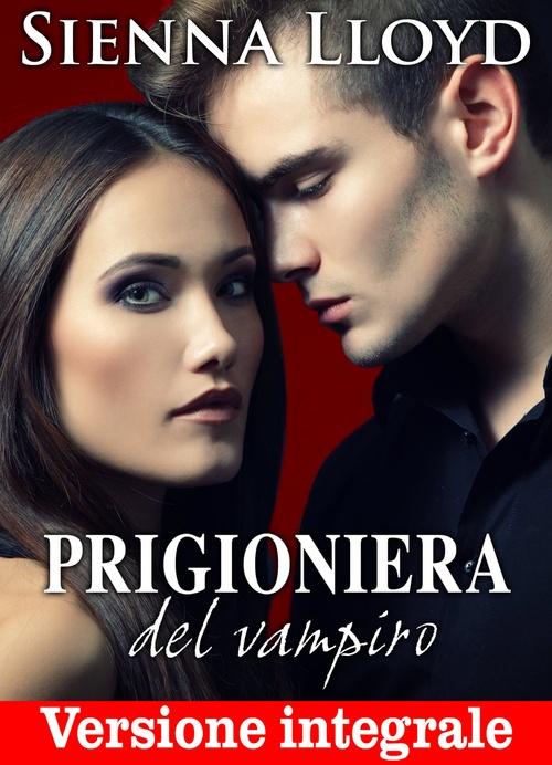 Couverture ebook de Prigioniera del vampiro, de Sienna Lloyd