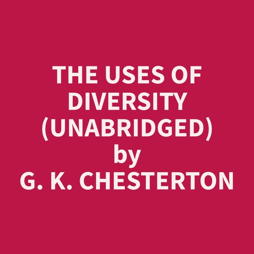 Couverture audiobook de The Uses of Diversity (Unabridged), de G. K. Chesterton