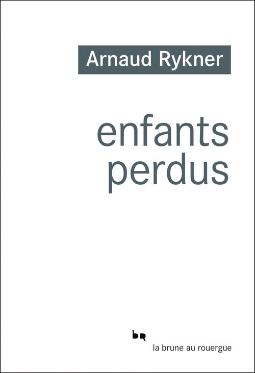 Couverture ebook de Les enfants perdus, de Arnaud Rykner