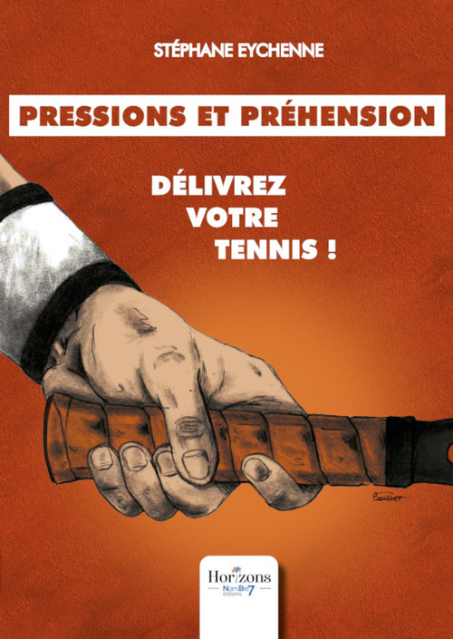 Couverture ebook de Pressions et préhension : délivrez votre tennis, de Stéphane Eychenne