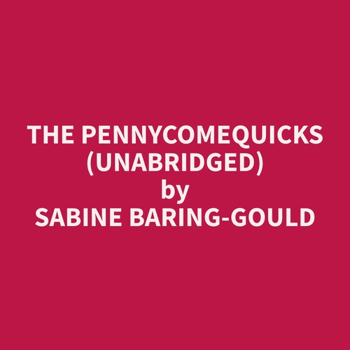 Couverture audiobook de The Pennycomequicks (Unabridged), de Sabine  Baring-Gould