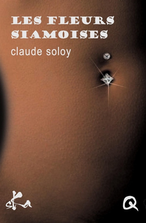 Couverture ebook de Les fleurs siamoises, de Claude Soloy