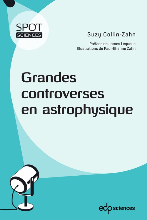 Couverture ebook de Grandes controverses en astrophysique, de Suzy Collin-zahn, Paul-étienne Zahn