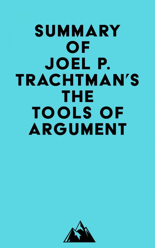 ebook cover of Summary of Joel P. Trachtman's The Tools of Argument, by Everest Media