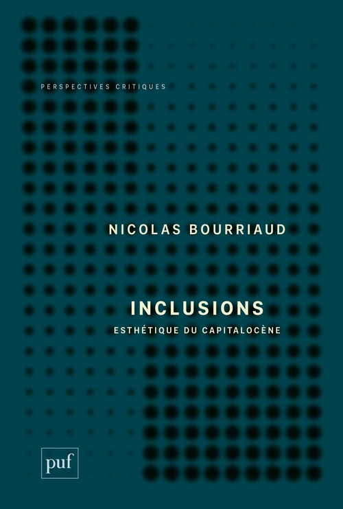 ebook cover of Inclusions : Esthétique du capitalocène, by Nicolas Bourriaud