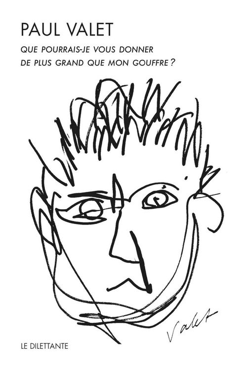 ebook cover of Que pourrais-je vous donner de plus grand que mon gouffre ?, by Paul Valet