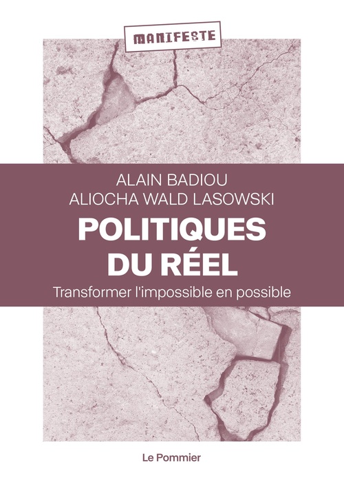 Couverture ebook de Politiques du réel : Transformer l'impossible en possible, de Alain Badiou, Aliocha Wald Lasowski