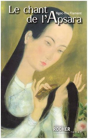 ebook cover of Le chant de l'Apsara, by Ngoc-Thu Flament