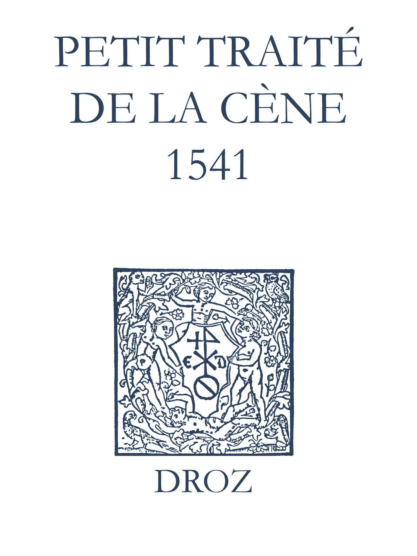 Couverture ebook de Recueil des opuscules 1566. Petit traité de la Cène (1541), de Laurence Vial-bergon