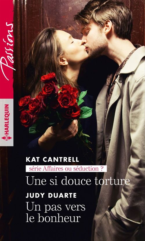 ebook cover of Une si douce torture - Un pas vers le bonheur, by Kat Cantrell, Judy Duarte