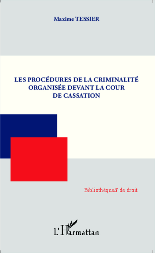 ebook cover of Les procédures de la criminalité organisée devant la cour de cassation, by Tessier Maxime