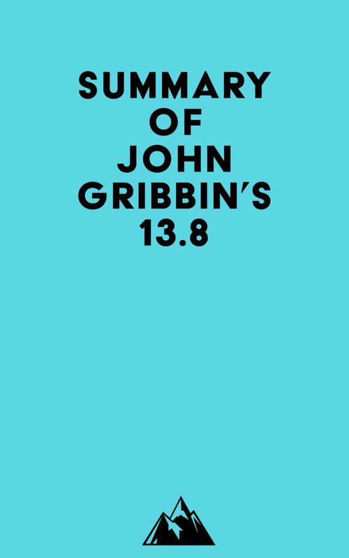 ebook cover of Summary of John Gribbin's 13.8, by Everest Media