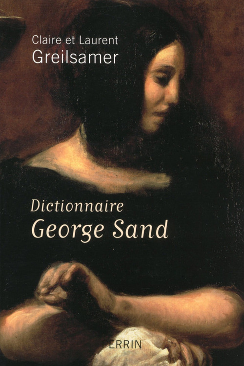 Couverture ebook de Dictionnaire George Sand, de Claire Greilsamer, Laurent Greilsamer
