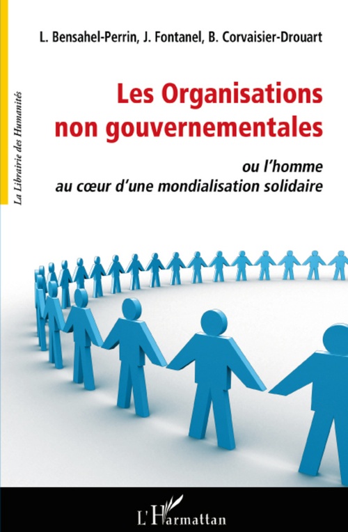 ebook cover of Les organisations non gouvernementales ou l'homme au coeur d'une mondialisation solidaire, by L. Bensahel-Perrin, B. Corvaisier-Drouart, J. Fontanel