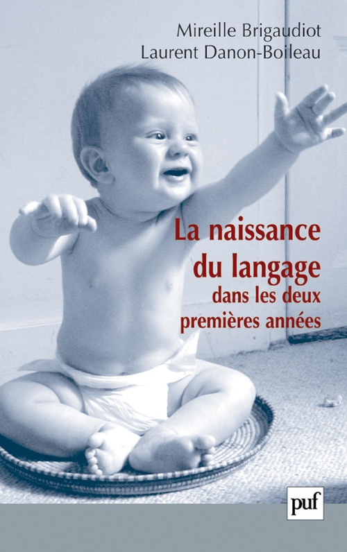 Couverture ebook de La naissance du langage dans les deux premières années, de Mireille Brigaudiot, Laurent Danon-Boileau