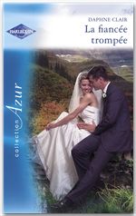 ebook cover of La fiancée trompée (Harlequin Azur), by Daphne Clair