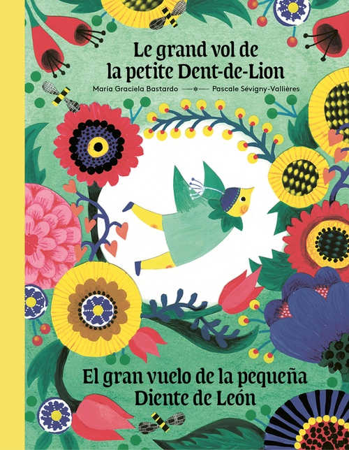 Couverture ebook de Le grand vol de la petite Dent-de-Lion / El gran vuelo de la pequeña Diente de León, de Maria Graciela Bastardo