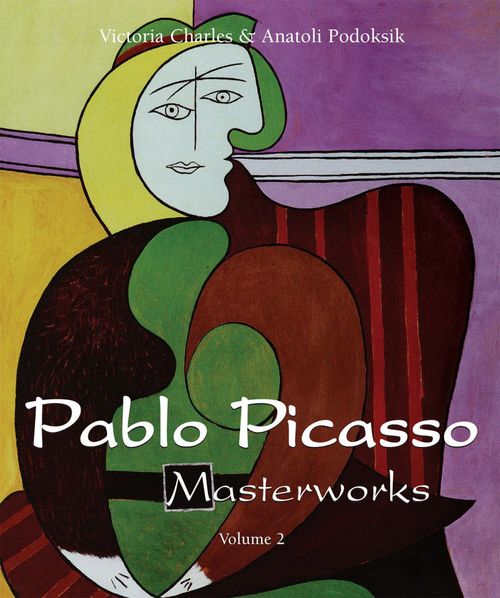 Couverture ebook de Pablo Picasso Masterworks - Volume 2, de Victoria Charles, Anatoli Podoksik