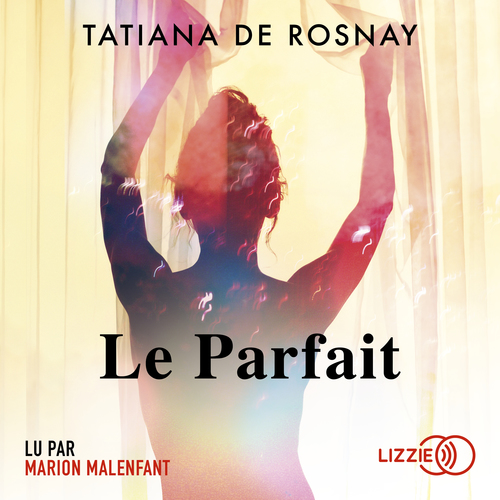 Couverture audiobook de Le Parfait, de Tatiana de Rosnay