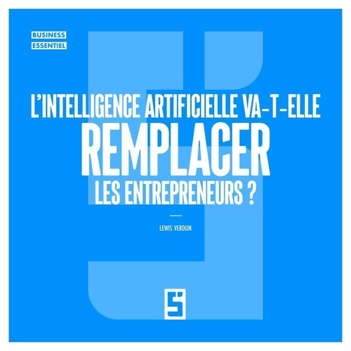 Couverture ebook de L'intelligence artificielle va t elle remplacer les entrepreneurs ?, de Lewis Verdun