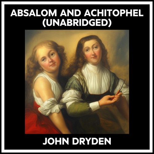 audiobook cover of Absalom And Achitophel (Unabridged), by John Dryden