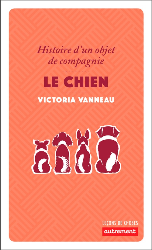 ebook cover of Le chien. Histoire d'un objet de compagnie, by Victoria Vanneau