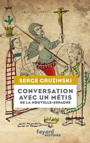 Couverture ebook de Conversation avec un métis de la Nouvelle-Espagne, de Serge Gruzinski