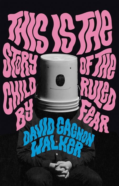 ebook cover of This Is the Story of the Child Ruled by Fear, by David Gagnon Walker