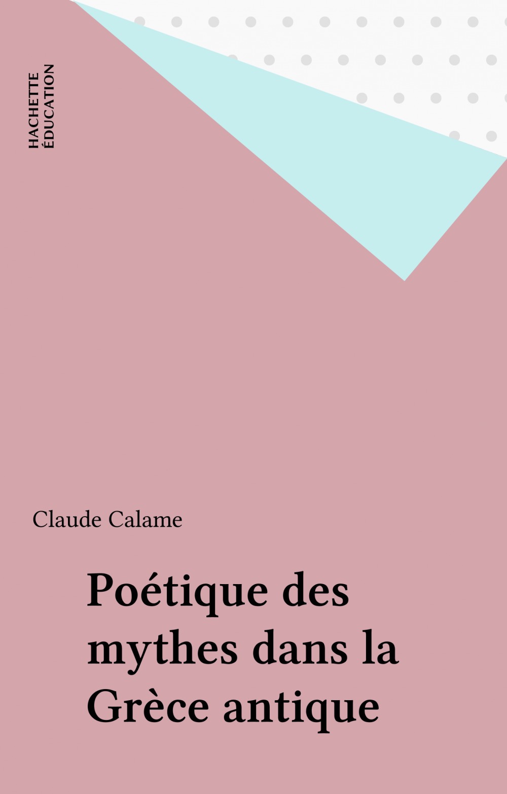 ebook cover of Poétique des mythes dans la Grèce antique, by Claude Calame