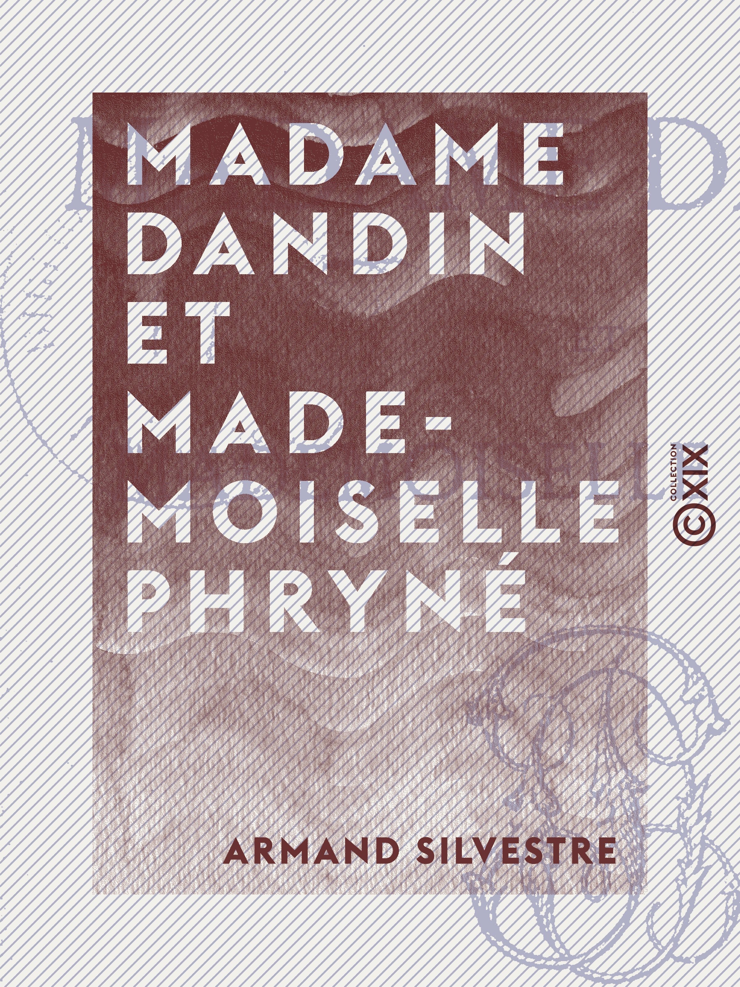 ebook cover of Madame Dandin et Mademoiselle Phryné, by Armand Silvestre
