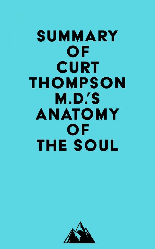 ebook cover of Summary of Curt Thompson M.D.'s Anatomy of the Soul, by Everest Media