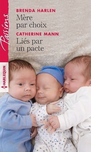 Couverture ebook de Mère par choix - Liés par un pacte, de Brenda Harlen, Catherine Mann
