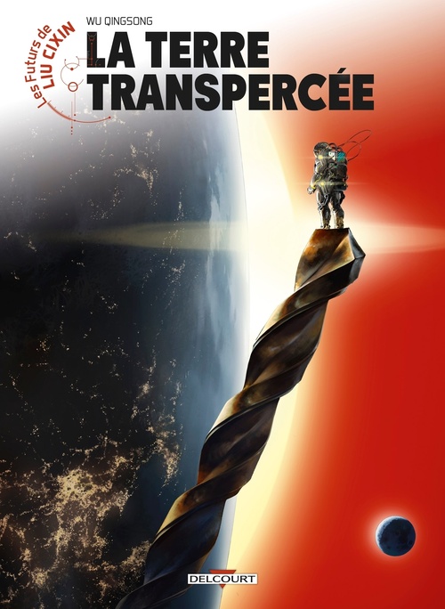 Couverture ebook de Les Futurs de Liu Cixin - La Terre transpercée, de Wu Qingsong