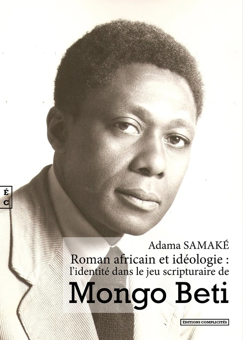 ebook cover of Roman africain et idéologie : L´identité dans le jeu scripturaire de Mongo beti, by Adama Samaké