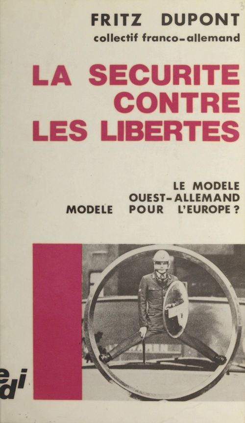ebook cover of La sécurité contre les libertés : le modèle Ouest-allemand, modèle pour l'Europe ?, by Fritz Dupont