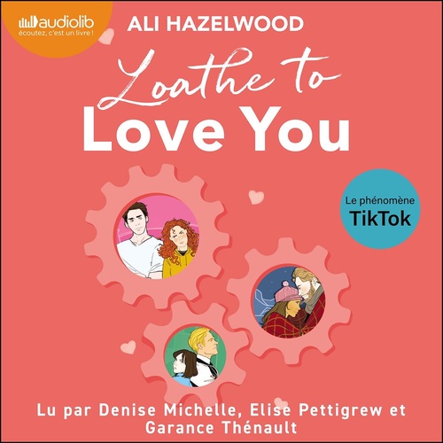audiobook cover of Loathe to love you, by Ali Hazelwood